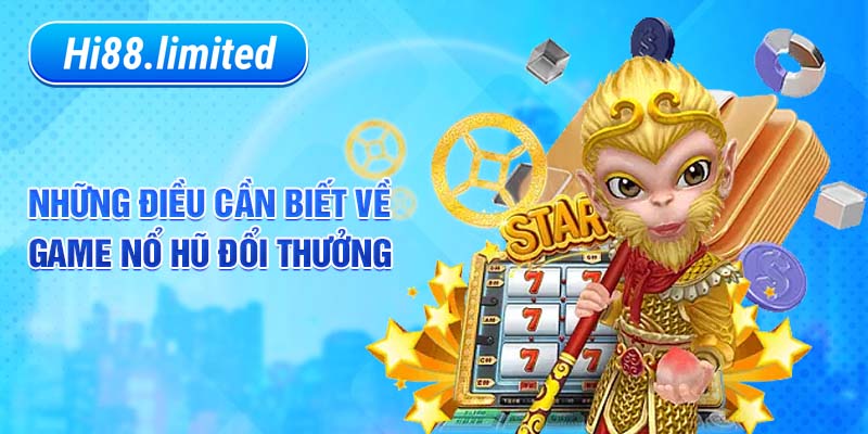 Đôi nét về game nổ hũ đổi thưởng hi88