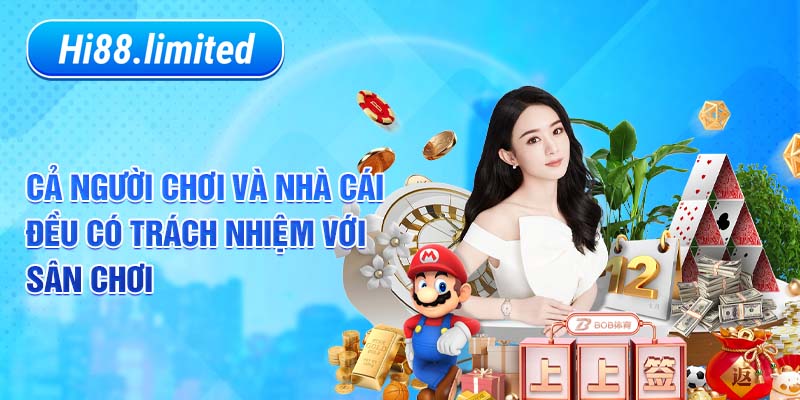 Cả người chơi và nhà cái đều có trách nhiệm với sân chơi