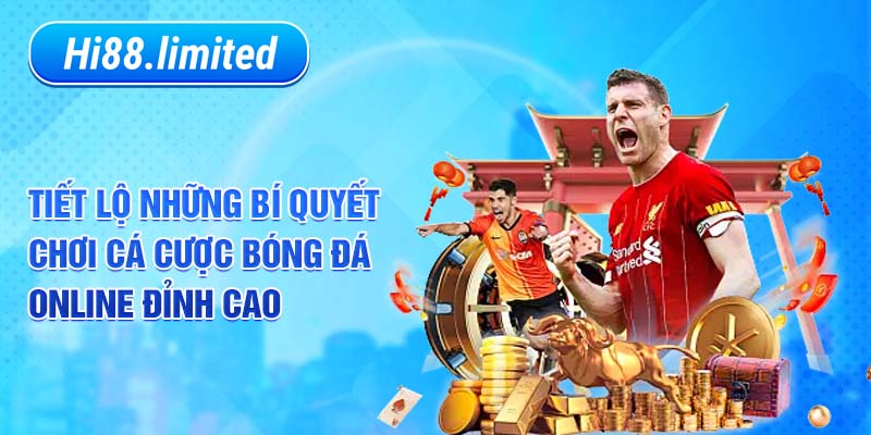 Những bí quyết cá cược luôn thắng Hi88