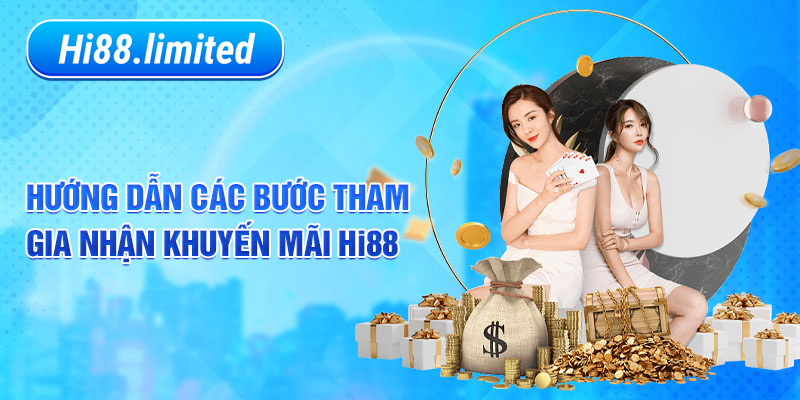 Hướng dẫn các bước tham gia nhận khuyến mãi Hi88